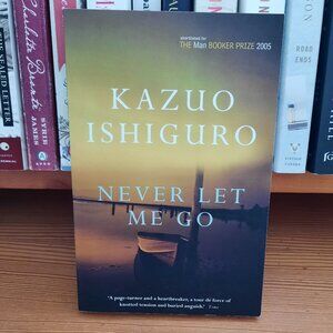 Never Let Me Go by Kazuo Ishiguro (2005)